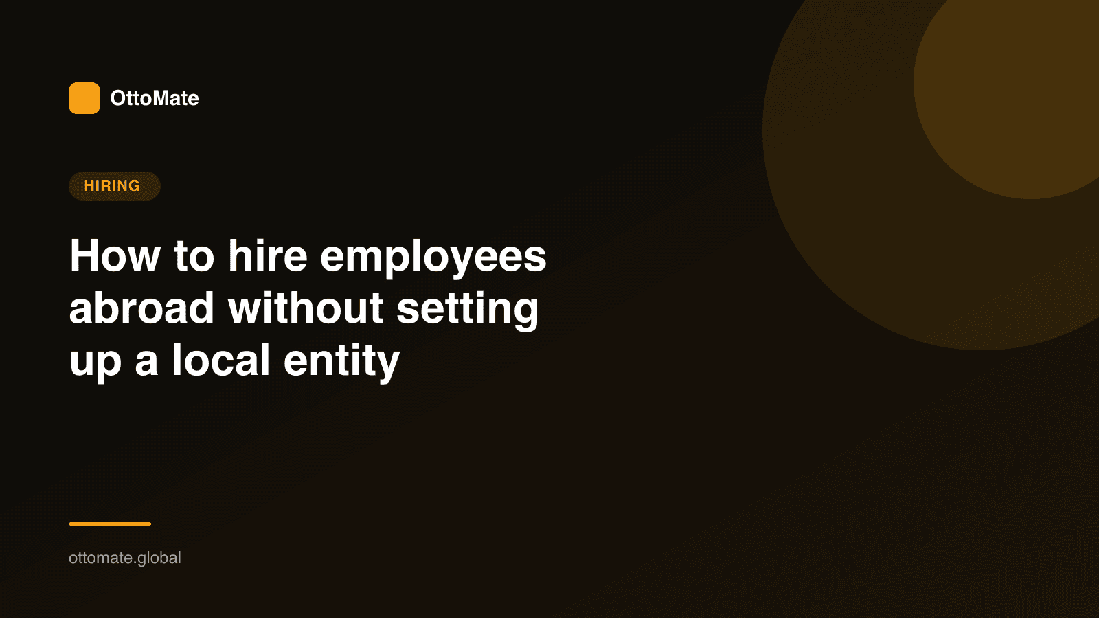 How to hire employees abroad without setting up a local entity How to hire employees abroad without setting up a local entity